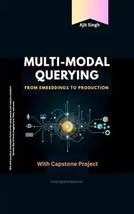 Multi-Modal Querying From Embeddings to Production