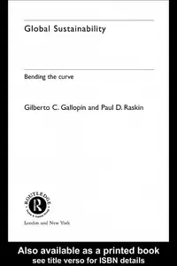 Global Sustainability Bending the Curve (Routledge Sei Global Environment and Developmentseries, 3)