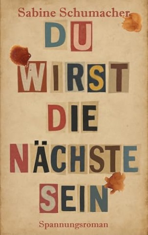 Cover: Schumacher, Sabine - Du wirst die N&auml;chste sein