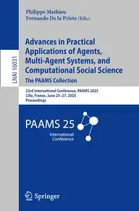 Advances in Practical Applications of Agents, Multi-Agent Systems, and Computational Social Science