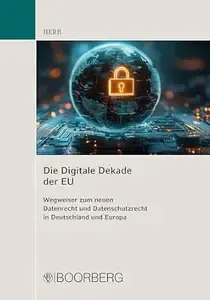 Die Digitale Dekade der EU Wegweiser zum neuen Datenrecht und Datenschutzrecht in Deutschland und Europa