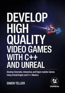 Develop High Quality Video Games with c++ and Unreal