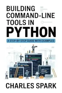 Building Command-Line Tools in Python A Step-by-Step Guide with Examples