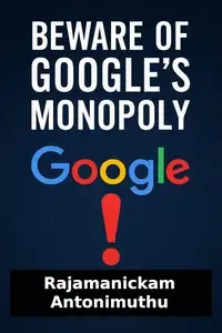 Beware of Google's Monopoly