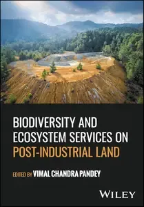 Biodiversity and Ecosystem Services on Post-Industrial Land