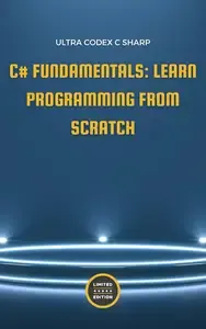 C# Fundamentals Learn Programming from Scratch