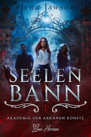 Cover: Lawson, Elena - Seelenbann: Ein paranormaler Reverse-Harem-Roman (Akademie der Arkanen K&uuml;nste 1)