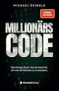 Der Millionärscode Das einzige Buch, das du brauchst, um wie die Reichen zu investieren