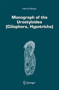Monograph of the Urostyloidea (Ciliophora, Hypotricha) (Monographiae Biologicae)