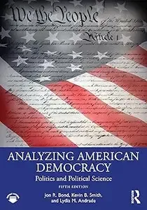 Analyzing American Democracy Politics and Political Science