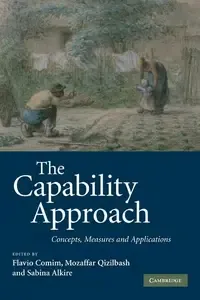 The Capability Approach Concepts, Measures and Applications