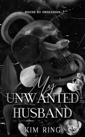 Cover: Ring, Kim - My Unwanted Husband: Bound by Obsession