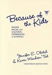 Because of the Kids  Facing Racial and Cultural Differences in Schools (Practitioner Inquiry, Volume 18)