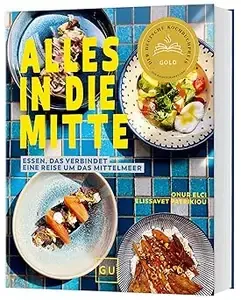 Alles in die Mitte! Essen, das verbindet - eine Reise um das Mittelmeer