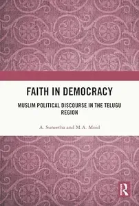 Faith in Democracy Muslim Political Discourse in the Telugu Region