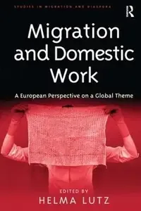 Migration and Domestic Work (Studies in Migration and Diaspora)