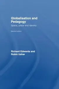 Globalisation and Pedagogy Space, Place and Identity, 2nd edition