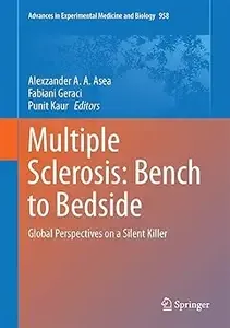 Multiple Sclerosis Bench to Bedside Global Perspectives on a Silent Killer