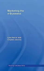 Marketing the eBusiness An Introduction (Routledge Textbooks in Ebusiness, 2)