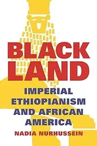 Black Land Imperial Ethiopianism and African America