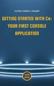 Getting Started with C# Your First Console Application