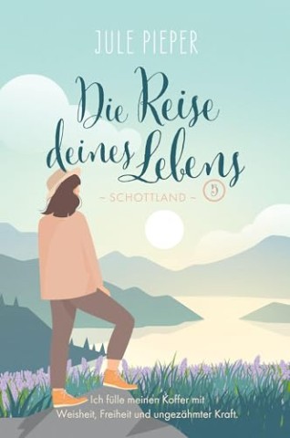 Cover: Pieper, Jule - Die Reise deines Lebens 5: Schottland