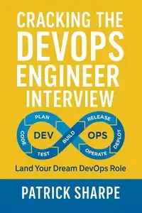 Cracking the DevOps Engineer Interview Land your Next DevOps Engineer Role