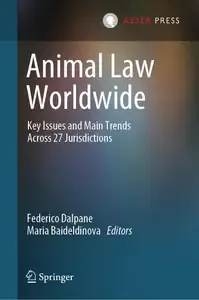 Animal Law Worldwide Key Issues and Main Trends Across 27 Jurisdictions