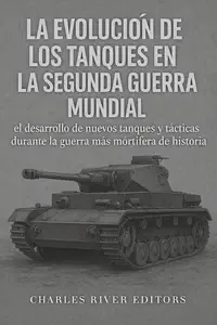 La evolución de los tanques en la Segunda Guerra Mundial (Spanish Edition)