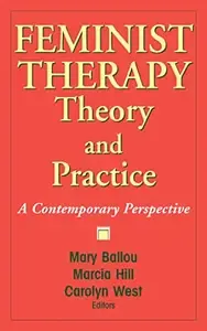 Feminist Therapy Theory and Practice A Contemporary Perspective
