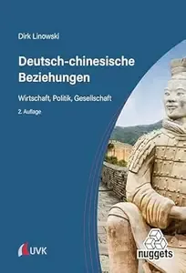 Deutsch-chinesische Beziehungen Wirtschaft, Politik, Gesellschaft (nuggets)