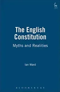 The English Constitution Myths And Realities
