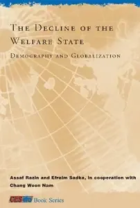 The Decline of the Welfare State Demography and Globalization (CESifo Book Series)