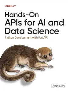 Hands-On APIs for AI and Data Science Python Development with FastAPI
