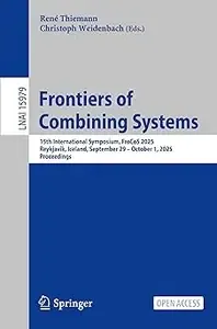 Frontiers of Combining Systems 15th International Symposium, FroCoS 2025, Reykjavik, Iceland, September 29 - October 1, 2025,