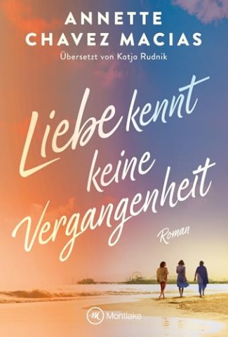 Cover: Macias, Annette Chavez - Liebe kennt keine Vergangenheit