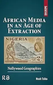 African Media in an Age of Extraction