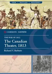 The Canadian Theater, 1813 (Casemate Illustrated)
