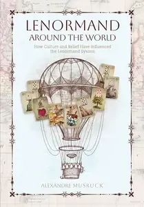 Lenormand Around the World How Culture and Belief Have Influenced the Lenormand System