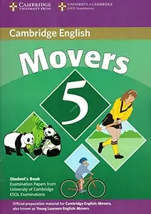 Cambridge Young Learners English Tests Movers 5 Student Book Examination Papers from the University of Cambridge ESOL Examinat