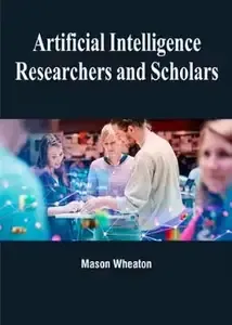 Artificial Intelligence Researchers and Scholars