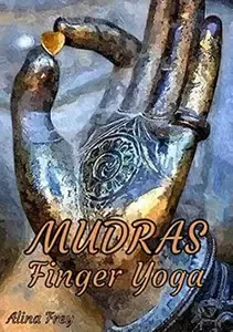 Mudras Finger Yoga Handenergie