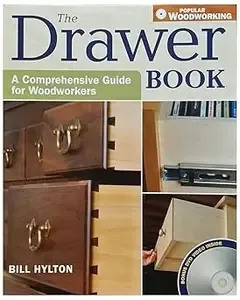 The Drawer Book A Comprehensive Guide for Woodworkers