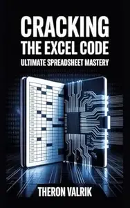Cracking the Excel Code Ultimate Spreadsheet Mastery