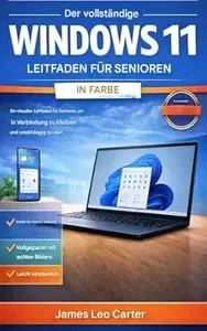 Der vollständige Windows 11-Ratgeber für Senioren in Farbe Ein visueller Leitfaden für Senioren, um in Verbindung zu bleiben