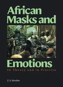 African Masks and Emotions In Theory and in Practice (Getty Research Institute Council Lecture Series)