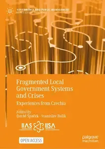 Fragmented Local Government Systems and Crises Experiences from Czechia