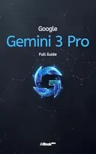 The Google Gemini 3 Pro Full Guide Your Blueprint for the AGI Era