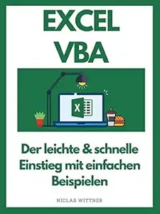 Excel VBA - Der leichte & schnelle Einstieg mit einfachen Beispielen Eine schöne Geschenkidee für VBA Excel Einsteiger