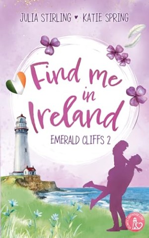 Cover: Stirling, Julia & Spring, Katie - Find me in Ireland: Atlantic Lighthouse Love - Emerald Cliffs 2